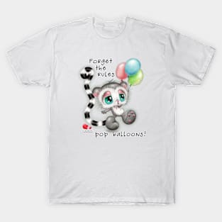 Forget the rules - pop balloons! T-Shirt